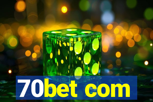 70bet com